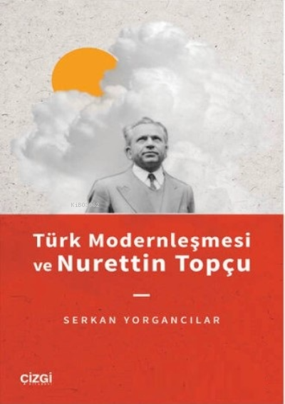 Türk Modernleşmesi ve Nurettin Topçu