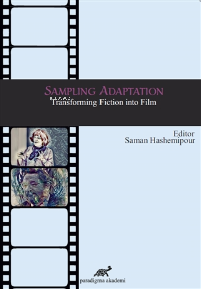 Sampling Adaptation Transforming Fiction into Film