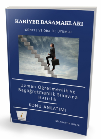  Kariyer Basamakları Uzman Öğretmen ve Başöğretmenlik Sınavlarına Hazırlık Konu Anlatımı | Selahattin Güler | Pelikan Yayınevi | 9786257602433 | 