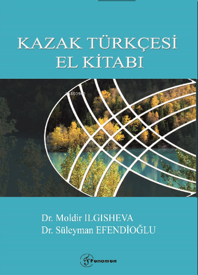  Kazak Türkçesi El Kitabı | Süleyman Efendioğlu | Moldir Ilgısheva | Fenomen Yayıncılık | 9786257351676 | 