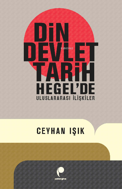 Din,Devlet,Tarih;Hegel'de Uluslararası İlişkiler