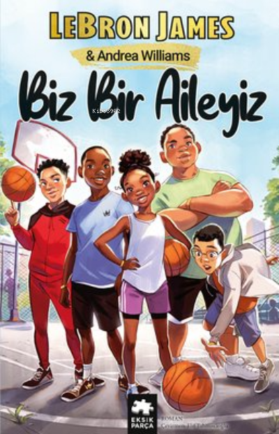  Biz Bir Aileyiz | Biz Bir Aileyiz | Andrea Williams | Eksik Parça Yayınları | 9786256397040 