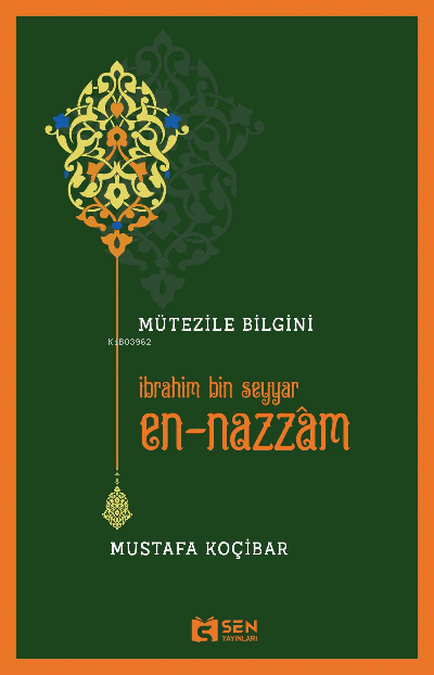 Mütezile Bilgini ;İbrahim Bin Seyyar En-Nazzâm