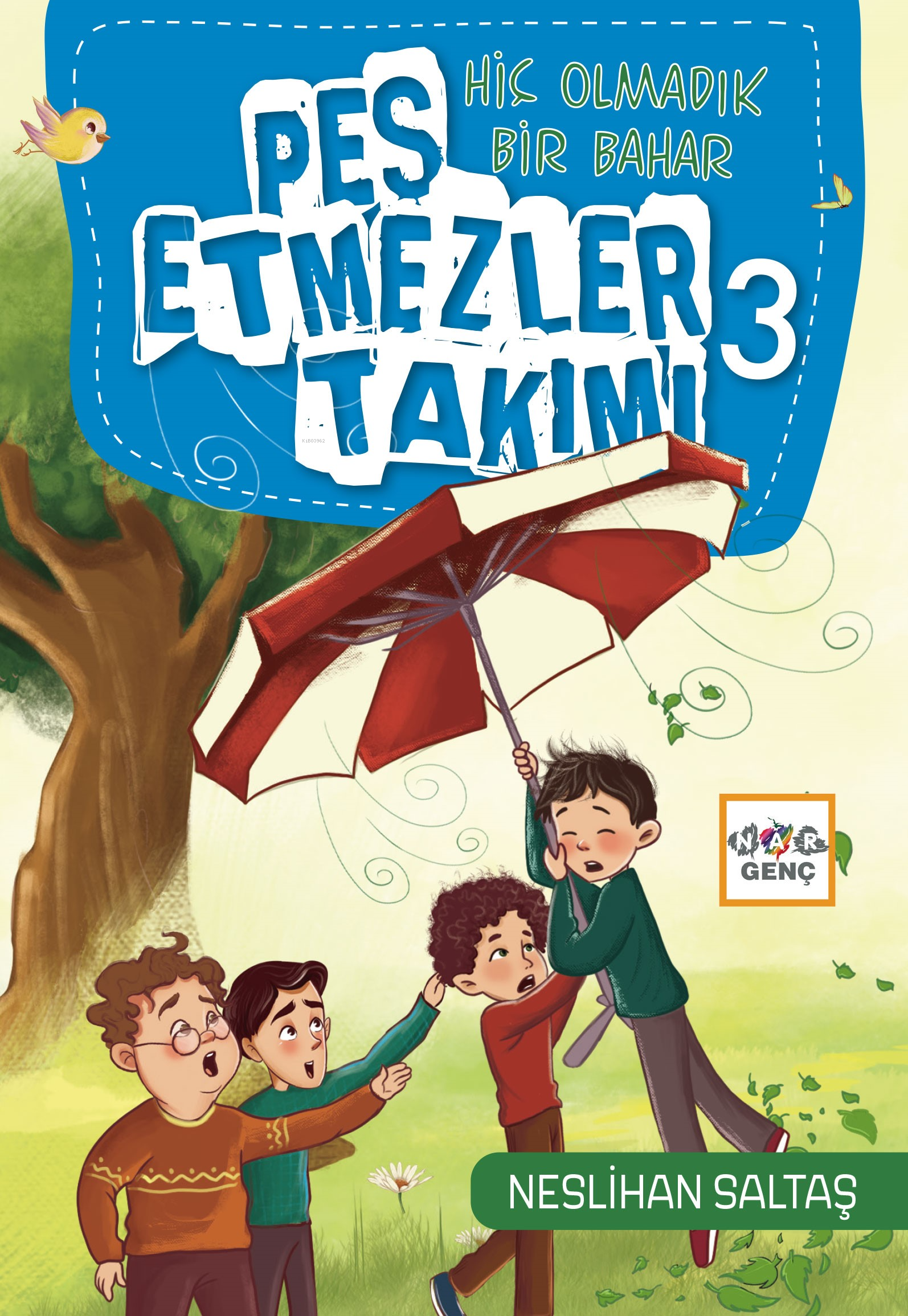 Pes Etmezler Takımı-3;Hiç Olmadık Bir Bahar