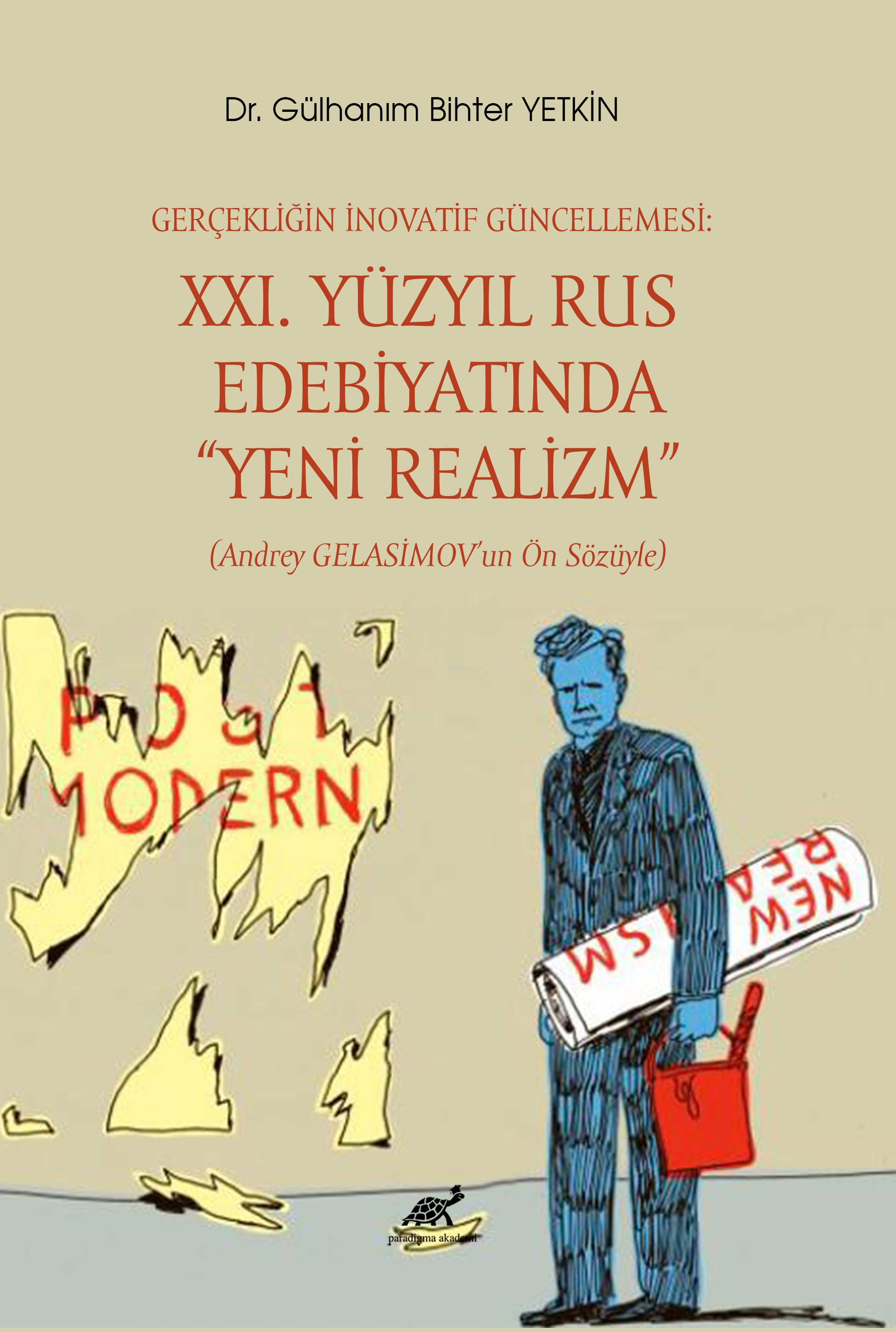 Gerçekliğin İnovatif Güncellemesi: XXI. Yüzyıl Rus Edebiyatında “Yeni Realizm”  (Andrey Gelasimov’un Ön Sözüyle)