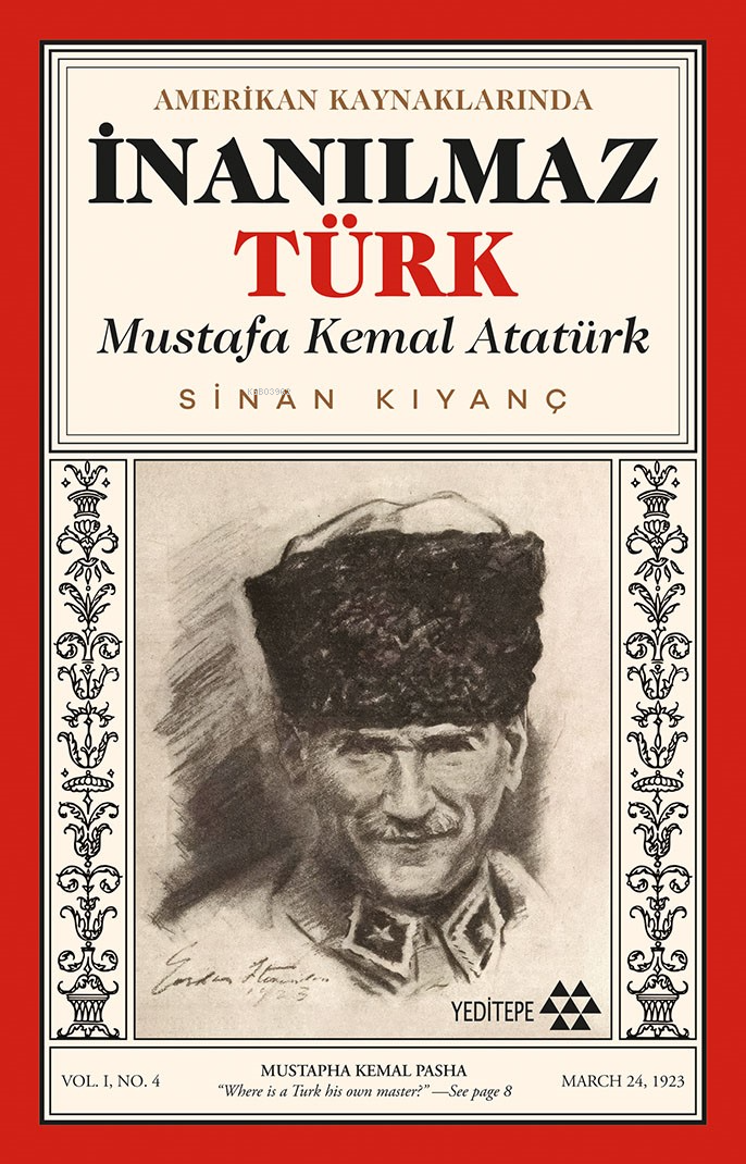 Amerikan Kaynaklarında İnanılmaz Türk;Mustafa Kemal Atatürk