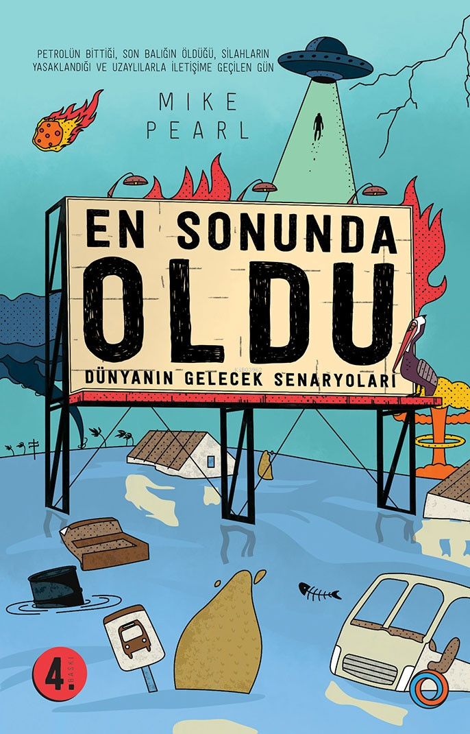 En Sonunda Oldu; Dünyanın Gelecek Senaryoları