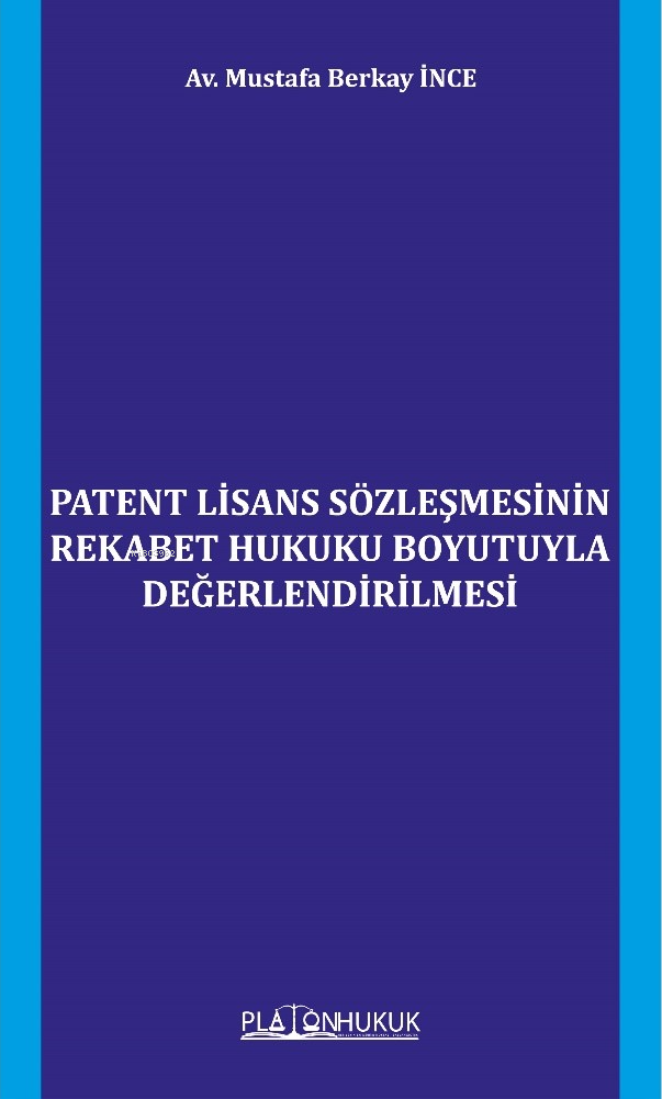 Patent Lisans Sözleşmesinin Rekabet Hukuku Boyutuyla Değerlendirilmesi