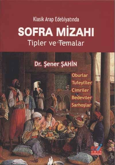 Klasik Arap Edebiyatında Sofra Mizahı; Tipler ve Temalar