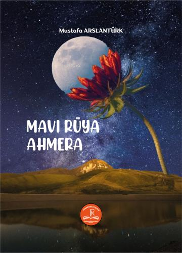  Mavi Rüya Ahmera | Mustafa Arslantürk | Fenomenler Kitap | 9786256338036 | 