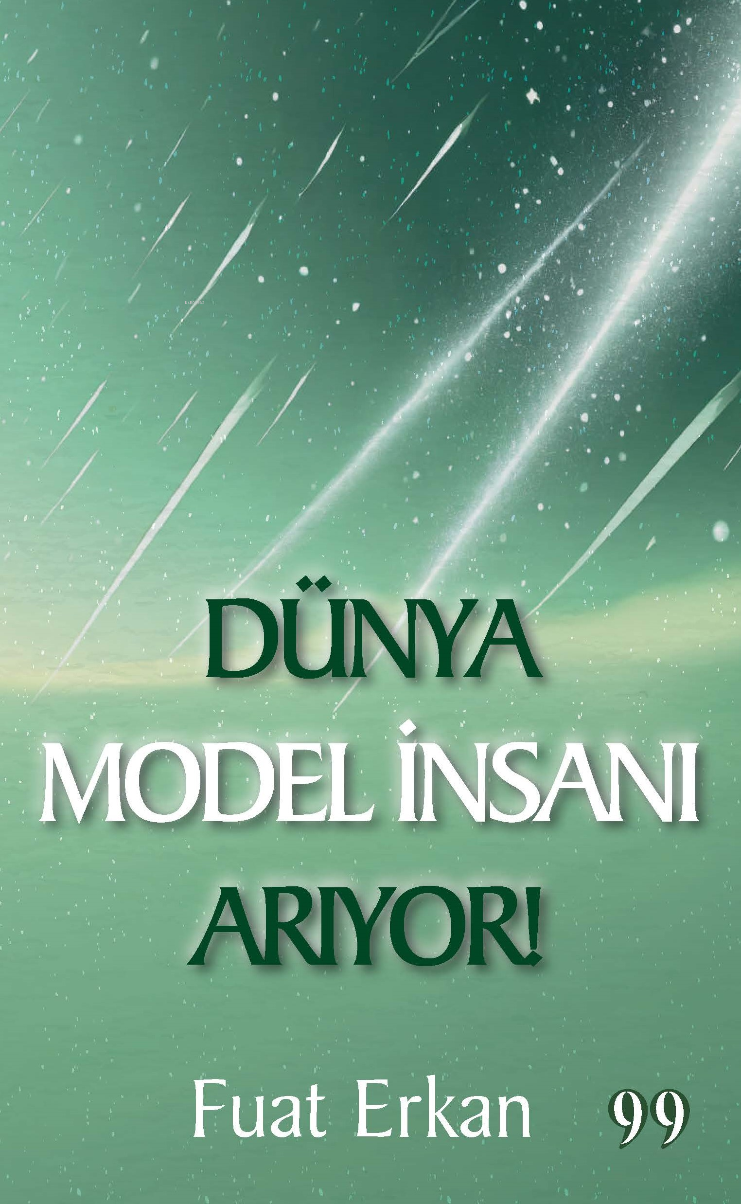  Dünya Model İnsanı Arıyor | Fuat Erkan | Doksan Dokuz Yayınları | 9786259444772 | 