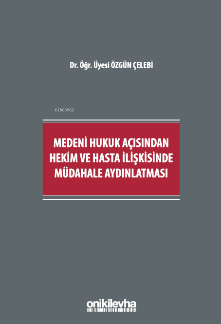 Medeni Hukuk Açısından Hekim ve Hasta İlişkisinde Müdahale Aydınlatması