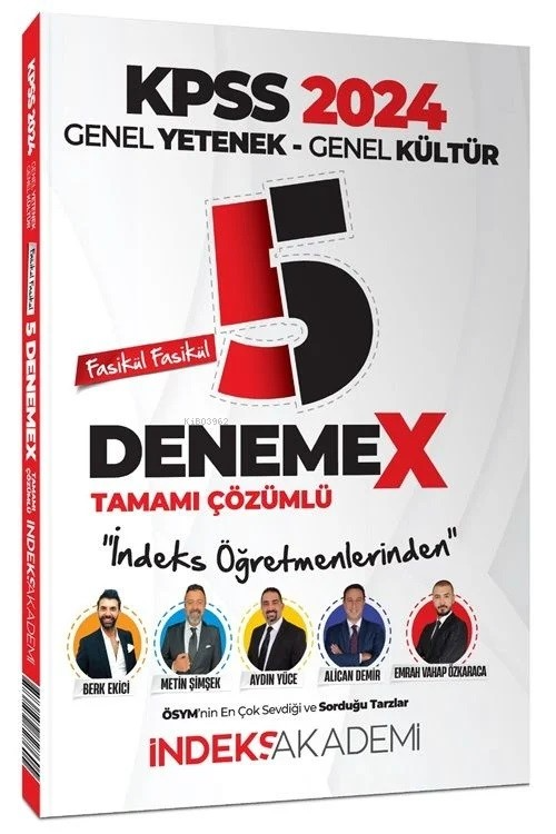  2024 KPSS Genel Yetenek Genel Kültür 5 DenemeX Fasikül Çözümlü | 2024 KPSS Genel Yetenek Genel Kültür 5 DenemeX Fasikül Çözümlü | Berk Ekici | Metin Şimşek  | Aydın Yüce | Alican Demir | Emrah Vahap Özkaraca | İndeks Akademi Yayıncılık | 9786259827605 