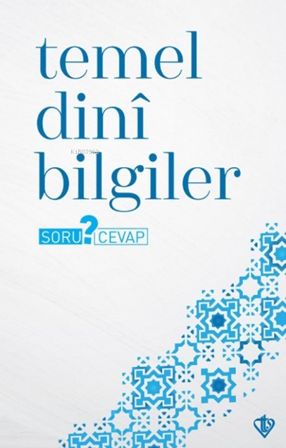 Temel Dinî Bilgiler Soru ? Cevap