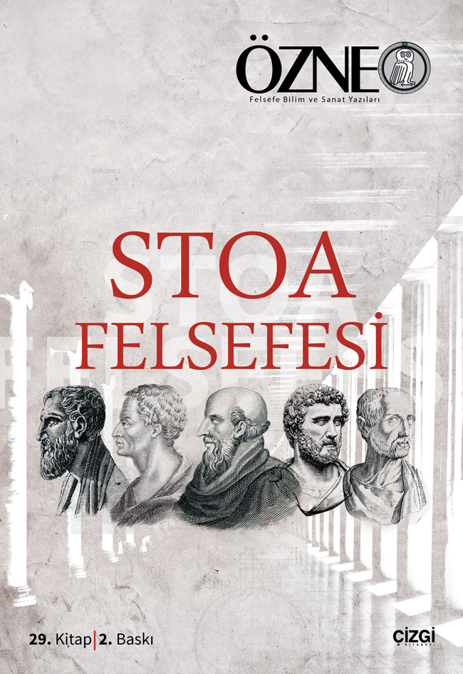 Özne | 29 Kitap Stoa Felsefesi | Özne | 29 Kitap Stoa Felsefesi | Hatice Nur Beyaz Erkızan | Mustafa Günay | AnonimKolektif | Çizgi Kitabevi | 9786251962306 