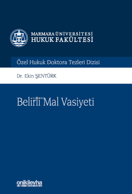 Belirli Mal Vasiyeti;Marmara Üniversitesi Hukuk Fakültesi Özel Hukuk Doktora Tezleri