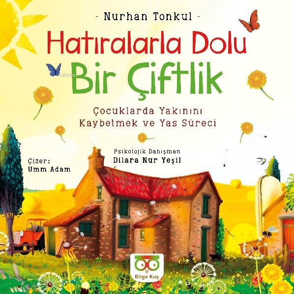  Hatıralarla Dolu Bir Çiftlik | Nurhan Tonkul | Umm Adam | Dilara Nur Yeşil | Bilge Kuş Yayınları | 9786057356420 | 