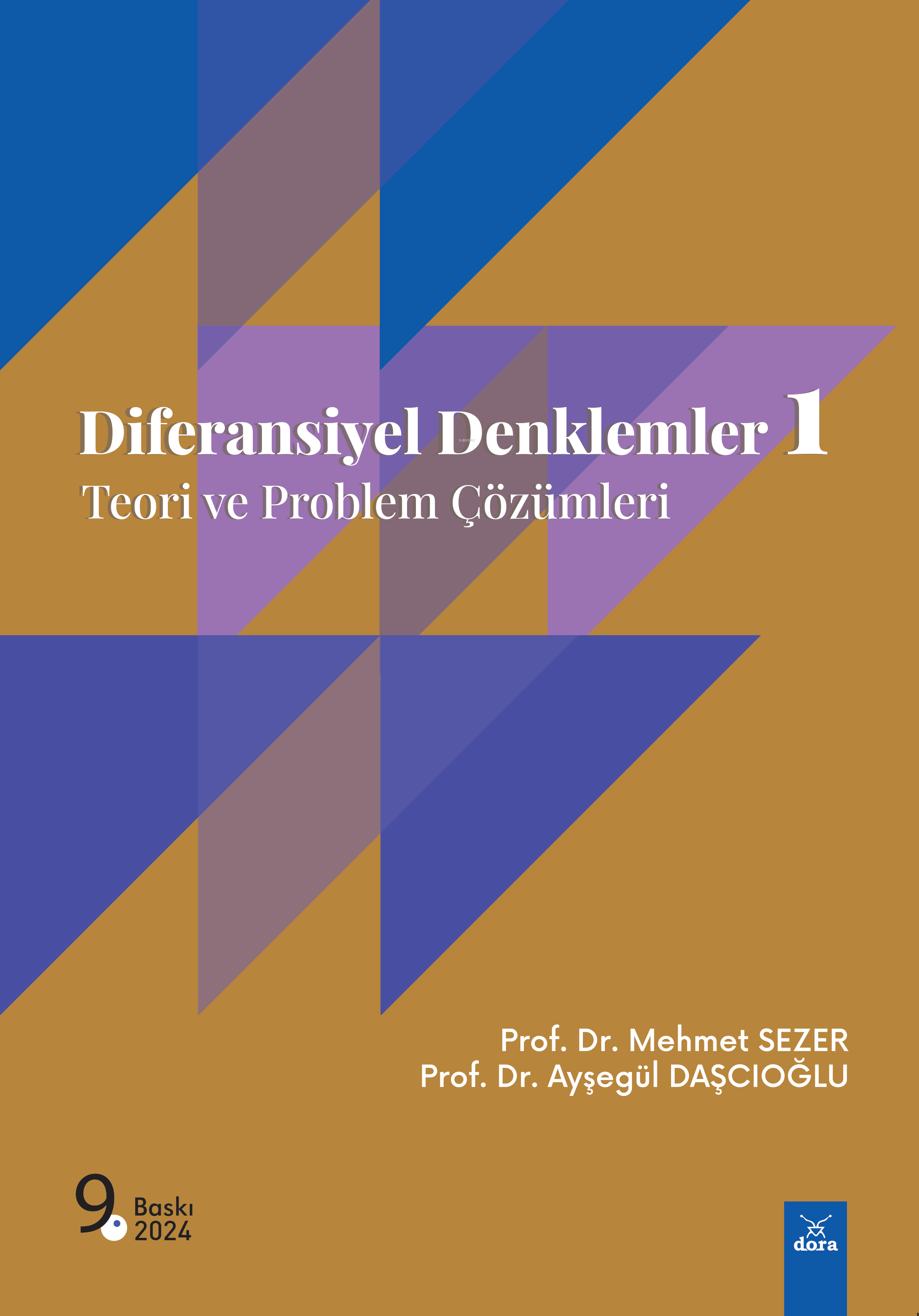  Diferansiyel Denklemler 1Teori ve Problem Çözümleri | Diferansiyel Denklemler 1Teori ve Problem Çözümleri | Mehmet Sezer | Ayşegül Daşcıoğlu | Dora Yayıncılık | 9786052475010 