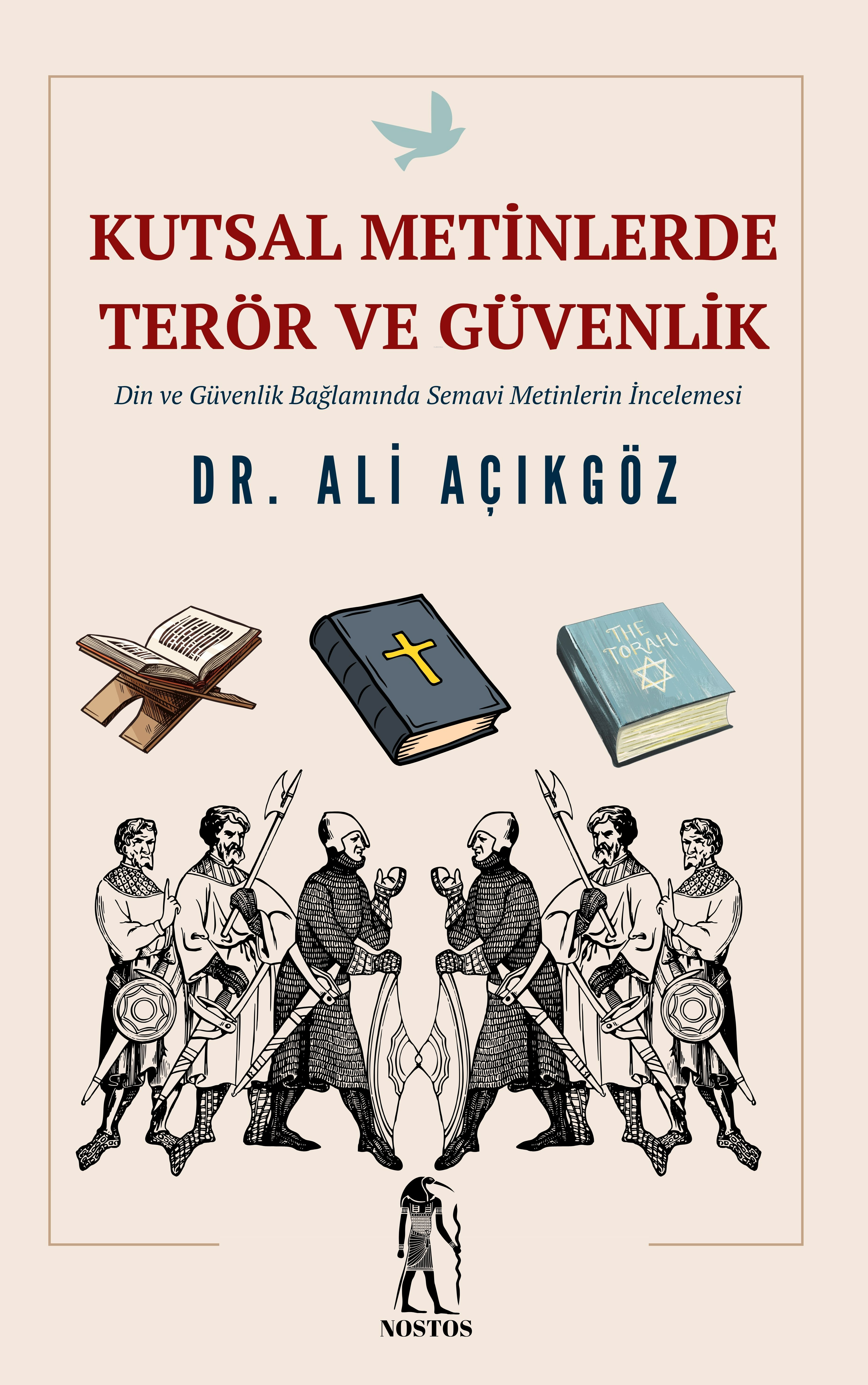  Kutsal Metinlerde Terör ve Güvenlik | Kutsal Metinlerde Terör ve Güvenlik | Ali Açıkgöz | Nostos | 9786259970295 