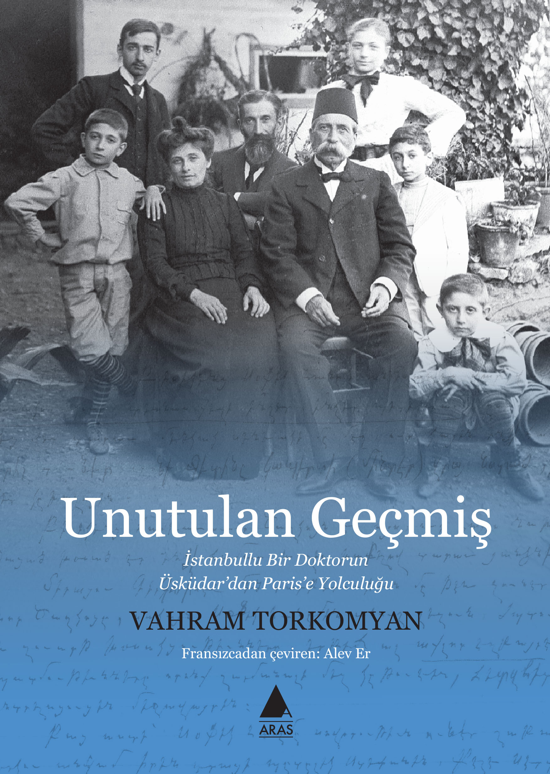 Unutulan Geçmiş;İstanbullu Bir Doktorun Üsküdar’dan Paris’e Yolculuğu