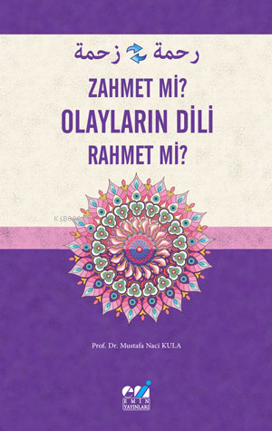 Olayların Dili - Zahmet Mi? Rahmet Mi ?