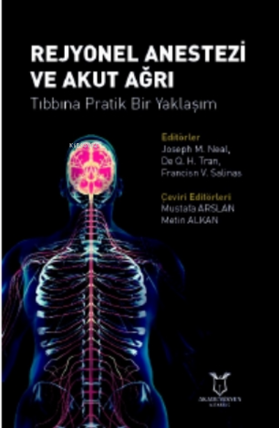  A Practical Approach to Regional Anesthesiology and Acute Pain Medicine | Mustafa Arslan | Joseph M Neal | De QH Tran | Francisn V Salinas | Metin Alkan | Akademisyen Kitabevi | 9781469896830 | 