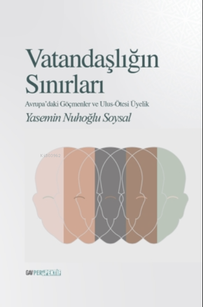 Vatandaşlığın Sınırları;Avrupa'daki Göçmenler ve Ulus-Ötesi Üyelik