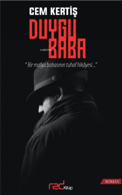  Duygu BabaBir Mafya Babasının Tuhaf Hikayesi | Duygu BabaBir Mafya Babasının Tuhaf Hikayesi | Cem Kertiş | Fatma İrem Erol | Mert Taştan | Red Yayınları | 9786057496393 