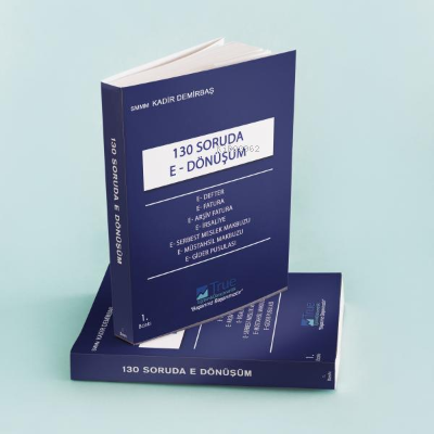  130 Soruda E Dönüşüm | 130 Soruda E Dönüşüm | Kadir Demirbaş | True Yayıncılık | 9786057439550 