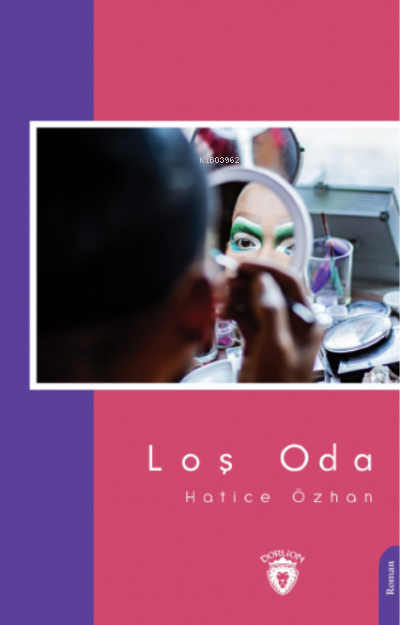  Loş Oda | Hatice Özhan | Dorlion Yayınevi | 9786254078583 | 