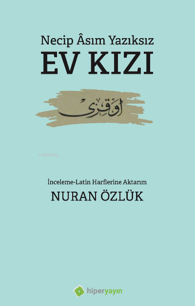  Ev Kızı | Necip Asım Yazıksız | Hiper Yayınları | 9786258410204 | 