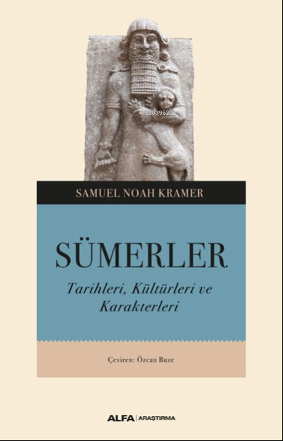 Sümerler;Tarihleri, Kültürleri ve Karakterleri