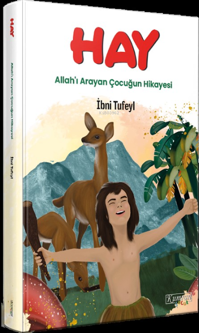  HayAllahı Arayan Çocuğun Hikayesi | İbni Tufeyl | Fikret Eroğlu | Ferhat Açıkel | Sezar Destanoğlu | Kumran Yayınları | 9786057915917 | 