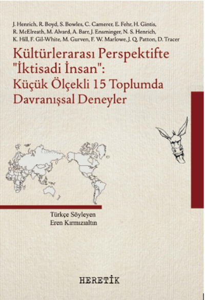 Kültürlerarası Perspektifte ‘‘İktisadi İnsan’’ : Küçük Ölçekli 15 Toplumda Davranışsal Deneyler