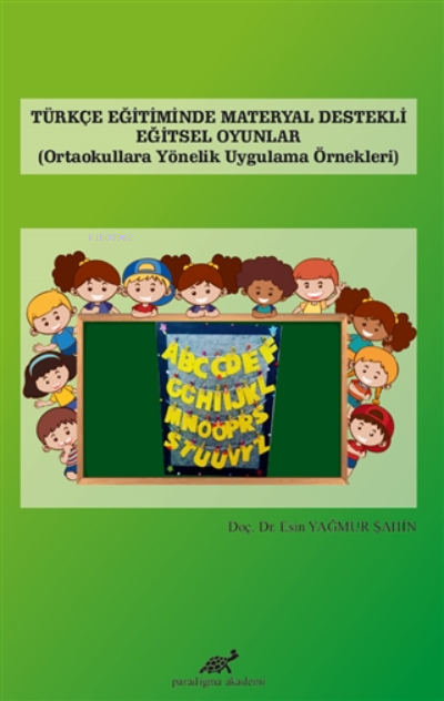 Türkçe Eğitiminde Materyal Destekli Eğitsel Oyunlar Ortaokullara Yönelik Uygulama Örnekleri