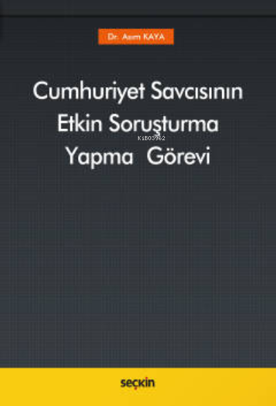 Cumhuriyet Savcısının Etkin Soruşturma Yapma Görevi