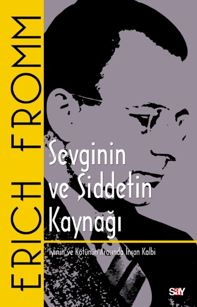 Sevginin ve Şiddetin Kaynağı (Klasik Kapak);İyinin ve Kötünün Arasında İnsan Kalbi