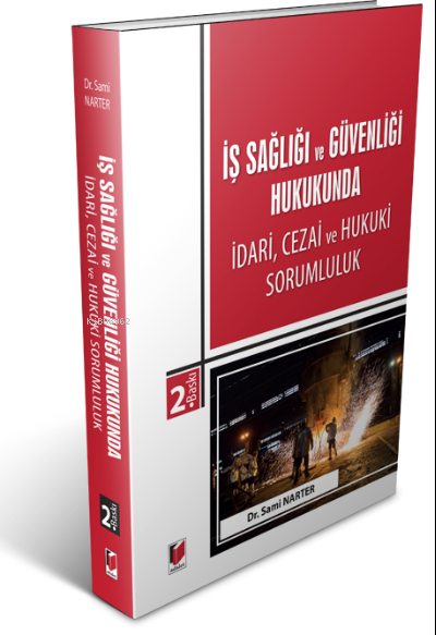  İş Sağlığı ve Güvenliği Hukukunda İdari Cezai ve Hukuki Sorumluluk | İş Sağlığı ve Güvenliği Hukukunda İdari Cezai ve Hukuki Sorumluluk | Sami Narter | Adalet Yayınevi | 9786053004264 
