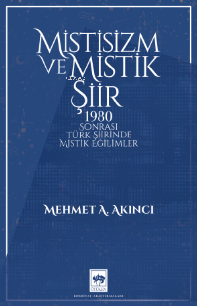Mistisizm ve Mistik Şiir;1980 Sonrası Türk Şiirinde Mistik Eğilimler