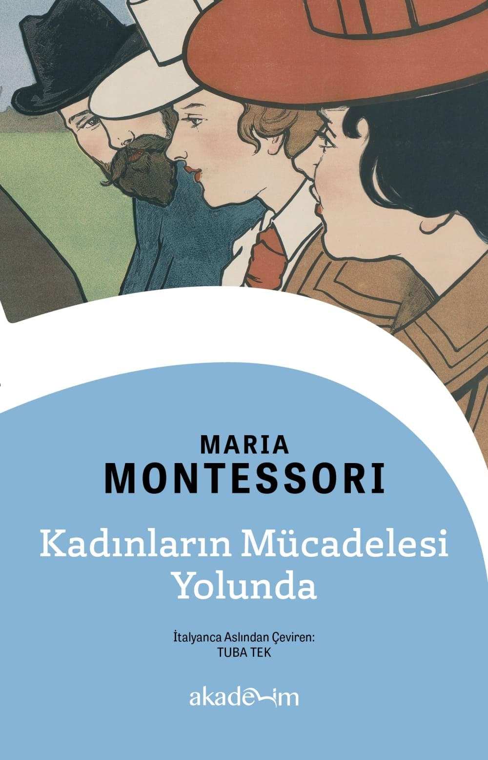  Kadınların Mücadelesi Yolunda | Maria Montessori | Tuba Tek | Akademim Kitaplığı | 9786057181077 | 