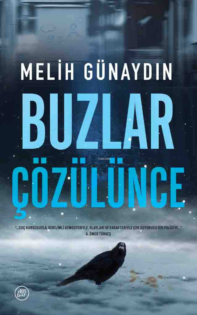  Buzlar Çözülünce | Melih Günaydın | Düşbaz Kitaplar | 9786257425377 | 