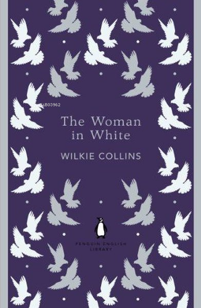  The Woman in White | The Woman in White | Wilkie Collins | Penguin Classics | 9780141389431 