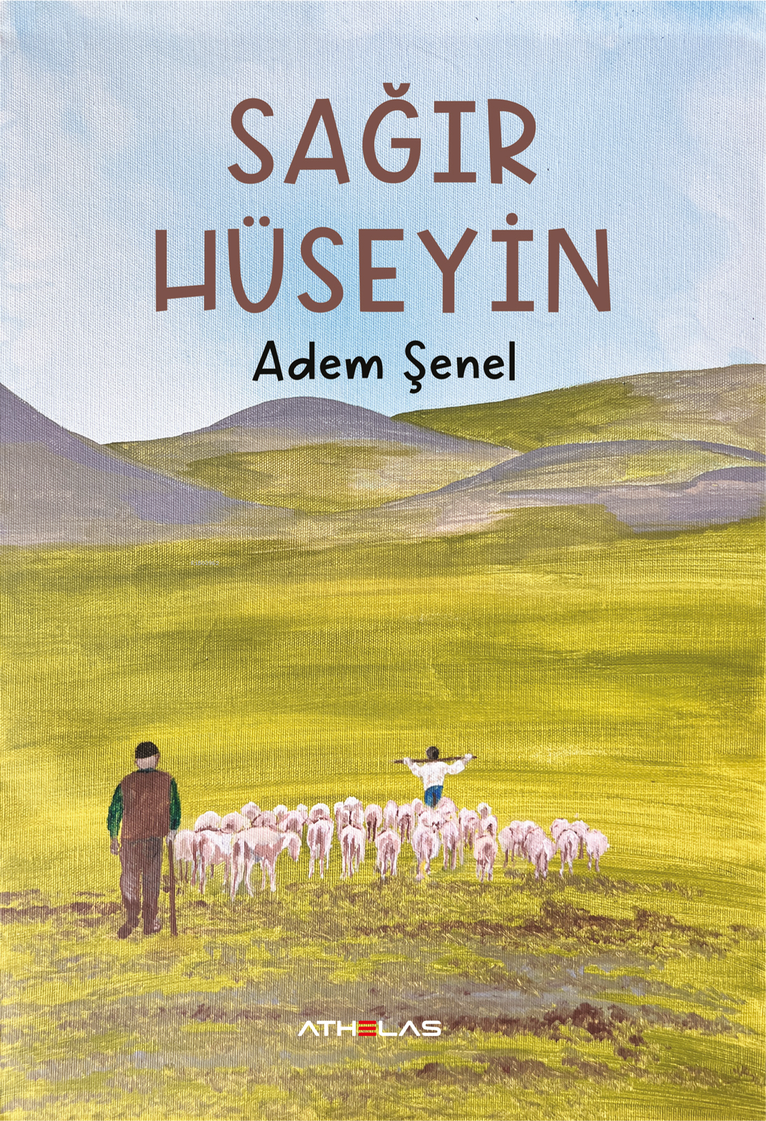 Sağır Hüseyin | Sağır Hüseyin | Adem Şenel | Athelas Kitap | 9786259841908 