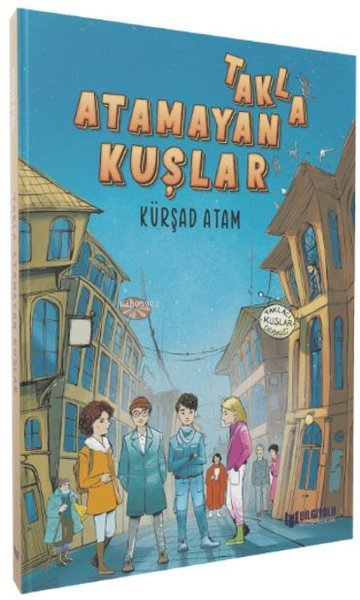  Takla Atamayan Kuşlar | Kürşad Atam | Bilgiyolu Yayınları | 9786257186339 | 
