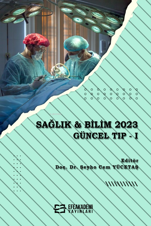 Sağlık ve Bilim 2023: Güncel Tıp I