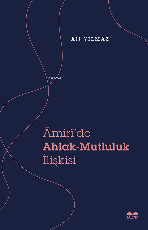 Âmirî'de Ahlak-Mutluluk İlişkisi
