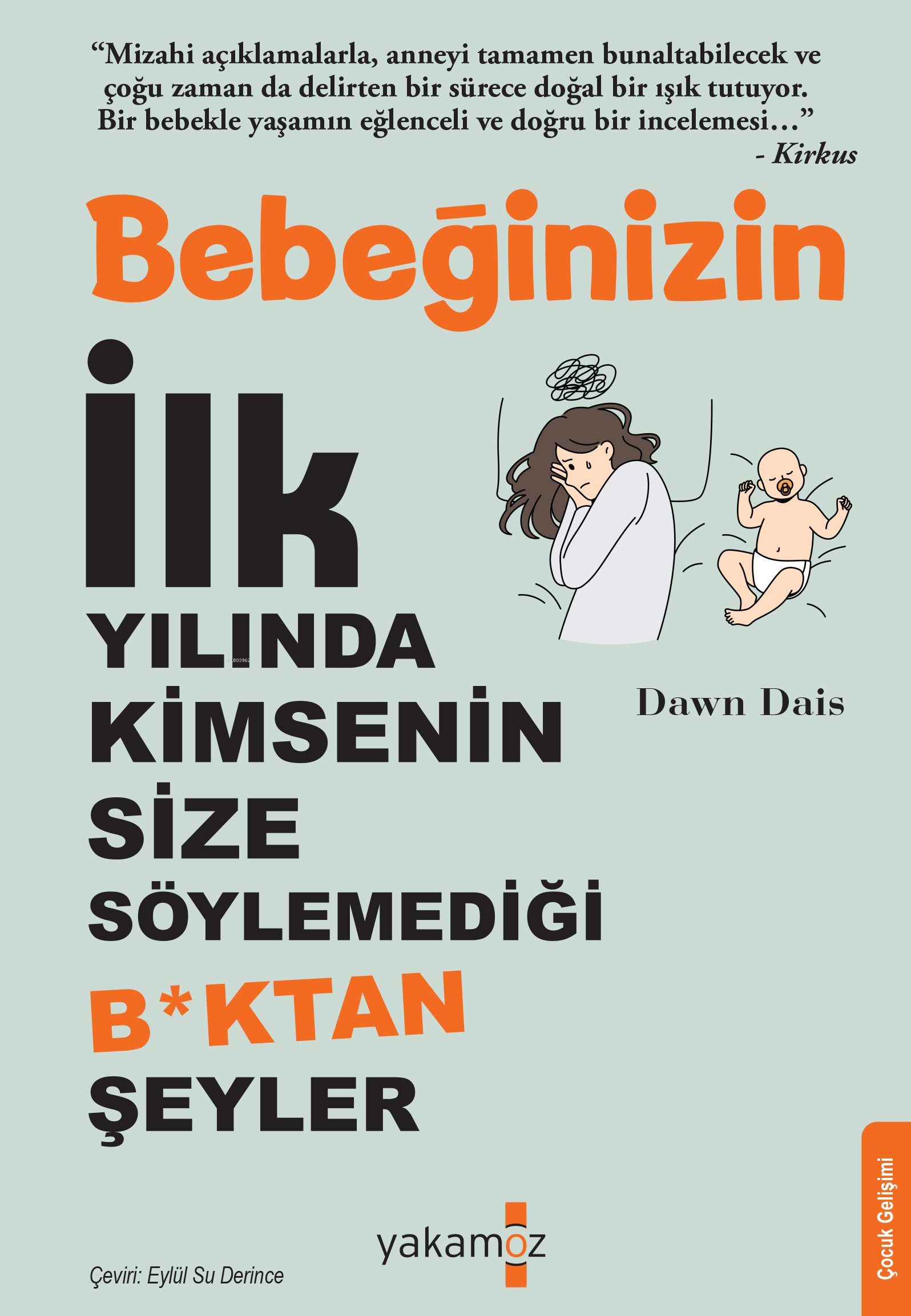 Bebeğinizin İlk Yılında Kimsenin Size Söylemediği Boktan Şeyler