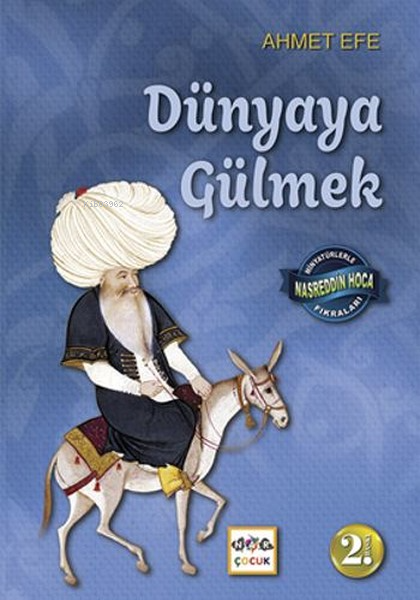 Dünyaya Gülmek - Minyatürlerle Nasreddin Hoca Fıkraları; Minyatürlerle Nasreddin Hoca Fıkraları