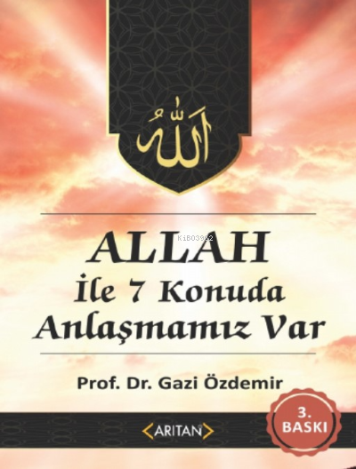  Allah İle Anlaşmamız Var | Gazi Özdemir | Aydın Arıtan | Ayşegül Arıtan | Arıtan Yayınevi | 9786052321102 | 