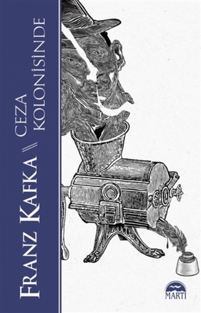  Ceza Kolonisinde | Franz Kafka | Özlem Özarpacı | Erkan Küçük | Filiz Odabaş | Oktay Çakır | Martı Yayınları | 9786254482915 | 
